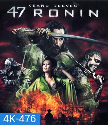 4K - 47 Ronin (2013) 47 โรนิน - แผ่นหนัง 4K UHD