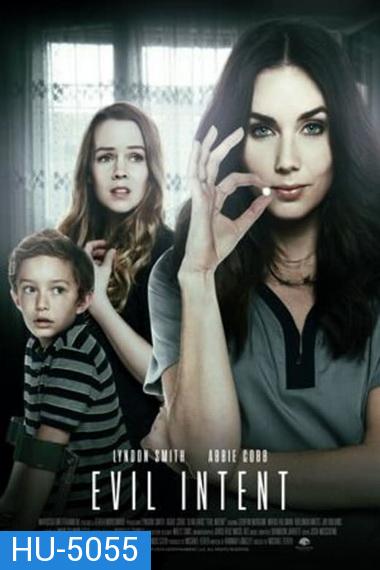 Evil Intent (Munchausen by Internet) (2019) เจตนาชั่วร้าย