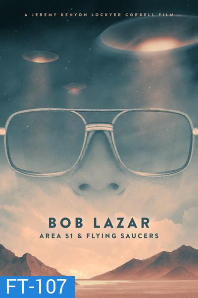 Bob Lazar  บ็อบ ลาซาร์ แอเรีย 51 และจานบิน