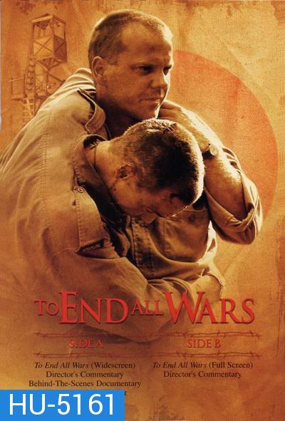 To End All Wars (2001) ค่ายนรกสะพานแม่น้ำแคว