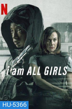 I Am All Girls (2021) ฉันคือตัวแทนเด็กผู้หญิง