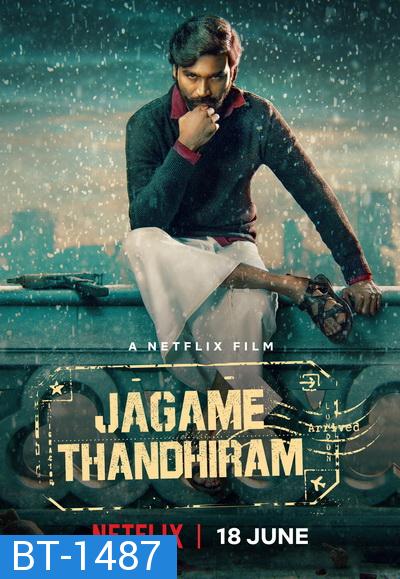 Jagame Thandhiram (2021) โลกนี้สีขาวดำ