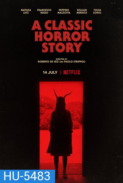 A Classic Horror Story (2021) สร้างหนังสั่งตาย