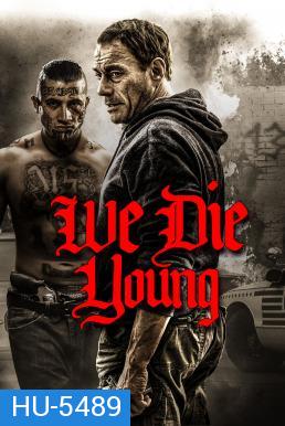 We Die Young (2019)