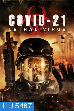 COVID-21: Lethal Virus (2021)