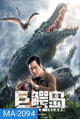 Crocodile Island เกาะจระเข้ยักษ์ (2020)