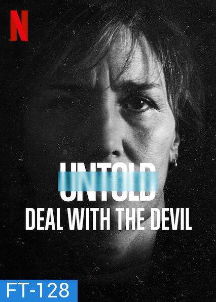 Untold - Deal With the Devil (2021) สัญญาปีศาจ