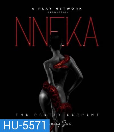 Nneka The Pretty Serpent (2020) เนกา เสน่ห์นางงู