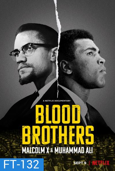 Blood Brothers - Malcolm X & Muhammad Ali (2021) พี่น้องร่วมเลือด: มัลคอล์ม เอ็กซ์ และมูฮัมหมัด อาลีลคอล์ม เอ็กซ์ และมูฮัมหมัด อาลี