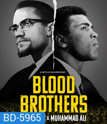 Blood Brothers: Malcolm X & Muhammad Ali (2021) พี่น้องร่วมเลือด: มัลคอล์ม เอ็กซ์ และมูฮัมหมัด