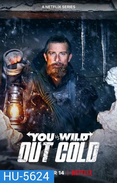 You vs. Wild - Out Cold (2021) ผจญภัยสุดขั้วกับแบร์ กริลส์: ฝ่าหิมะ