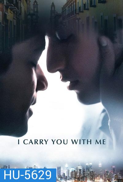 I Carry You with Me (2020) สู้เพื่อฝัน สู่วันของเรา