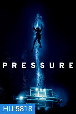 Pressure (2015) ลึกสุดขอบนรก