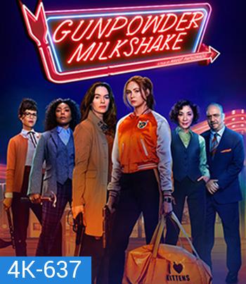 4K - Gunpowder Milkshake (2021) นรกเรียกแม่ - แผ่นหนัง 4K UHD