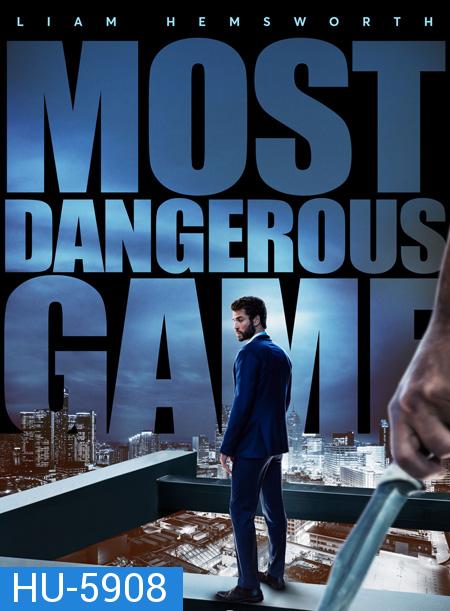 Most Dangerous Game (2020) เกมส์ล่าโคตรอันตราย