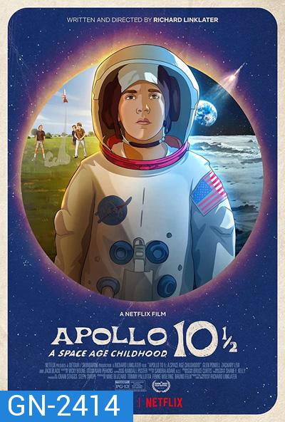 Apollo 10 1/2 : A Space Age Childhood อะพอลโล 10 1 2: วัยเด็กยุคอวกาศ (2022)