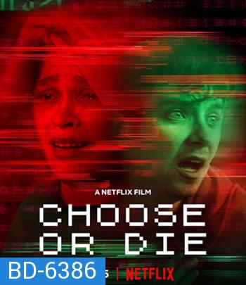 Choose or Die (2022) เลือกหรือตาย