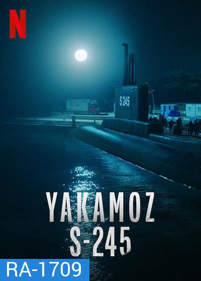 Yakamoz S-245 (2022) Season 1 เรือดำน้ำผ่ารัตติกาล ปี 1 (7 ตอนจบ)