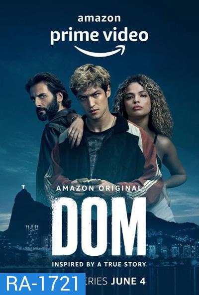 Dom Season 1 ข้าคือดอม (2021) 8 ตอนจบ