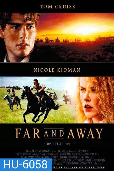 Far and Away (1992) ไกลเพียงใดก็จะไปให้ถึงฝัน