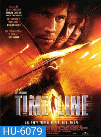 Timeline (2003) ข้ามมิติเวลา ฝ่าวิกฤติอันตราย