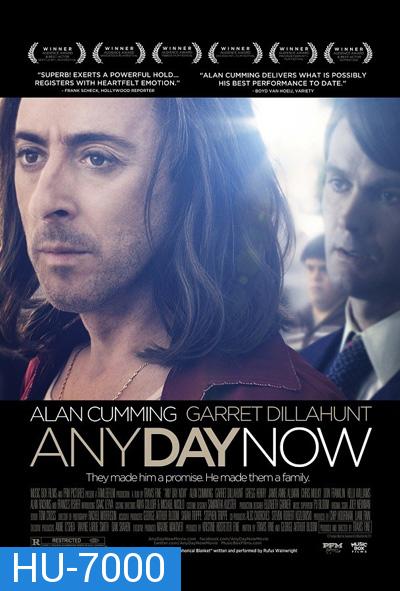 Any Day Now (2012) วันหนึ่ง วันหน้า วันที่รักจะมาถึง