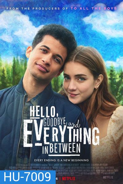 Hello, Goodbye, and Everything in Between (2022) สวัสดี ลาก่อน และรักระหว่างทาง