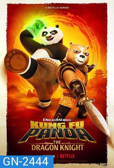 Kung Fu Panda: The Dragon Knight Season 1 (2022) กังฟูแพนด้า อัศวินมังกร ปี 1(11 ตอนจบ)