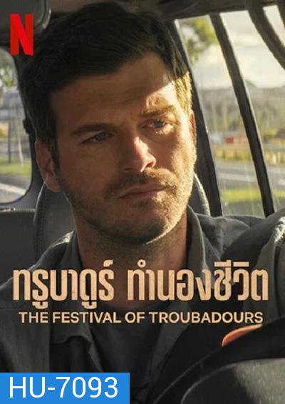 The Festival of Troubadours (2022) ทรูบาดูร์ ทำนองชีวิต