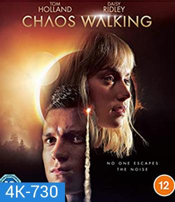 4K - Chaos Walking (2021) จิตปฏิวัติโลก - แผ่นหนัง 4K UHD