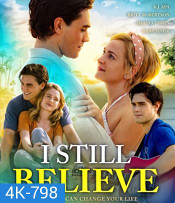 4K - I Still Believe (2020) จะรักให้ร้อง จะร้องให้รัก - แผ่นหนัง 4K UHD