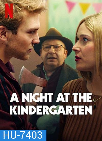 A Night at the Kindergarten (2022) คืนหนึ่งในชั้นอนุบาล