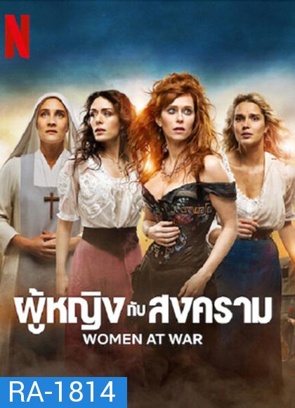 Women at War (2022) ผู้หญิงกับสงคราม (8 ตอนจบ)