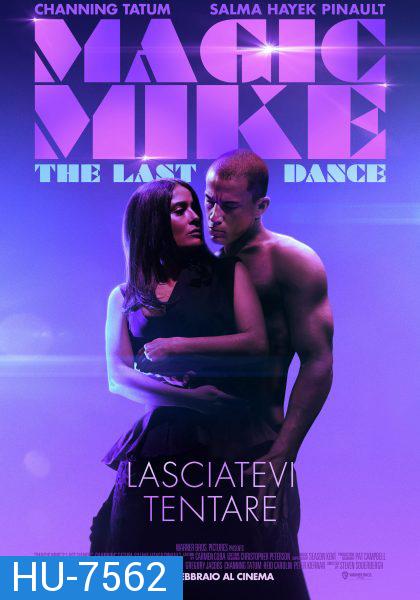 Magic Mike's Last Dance (2023) แมจิค ไมค์ เต้นจบให้จดจำ