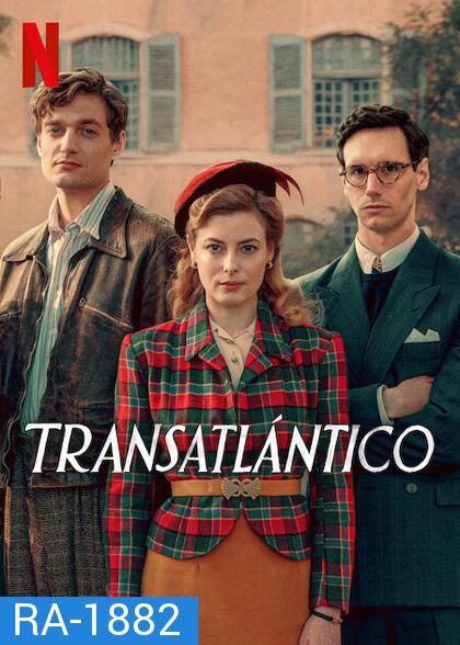 Transatlantic Season 1 (2023) ทรานส์แอตแลนติก (7 ตอน)