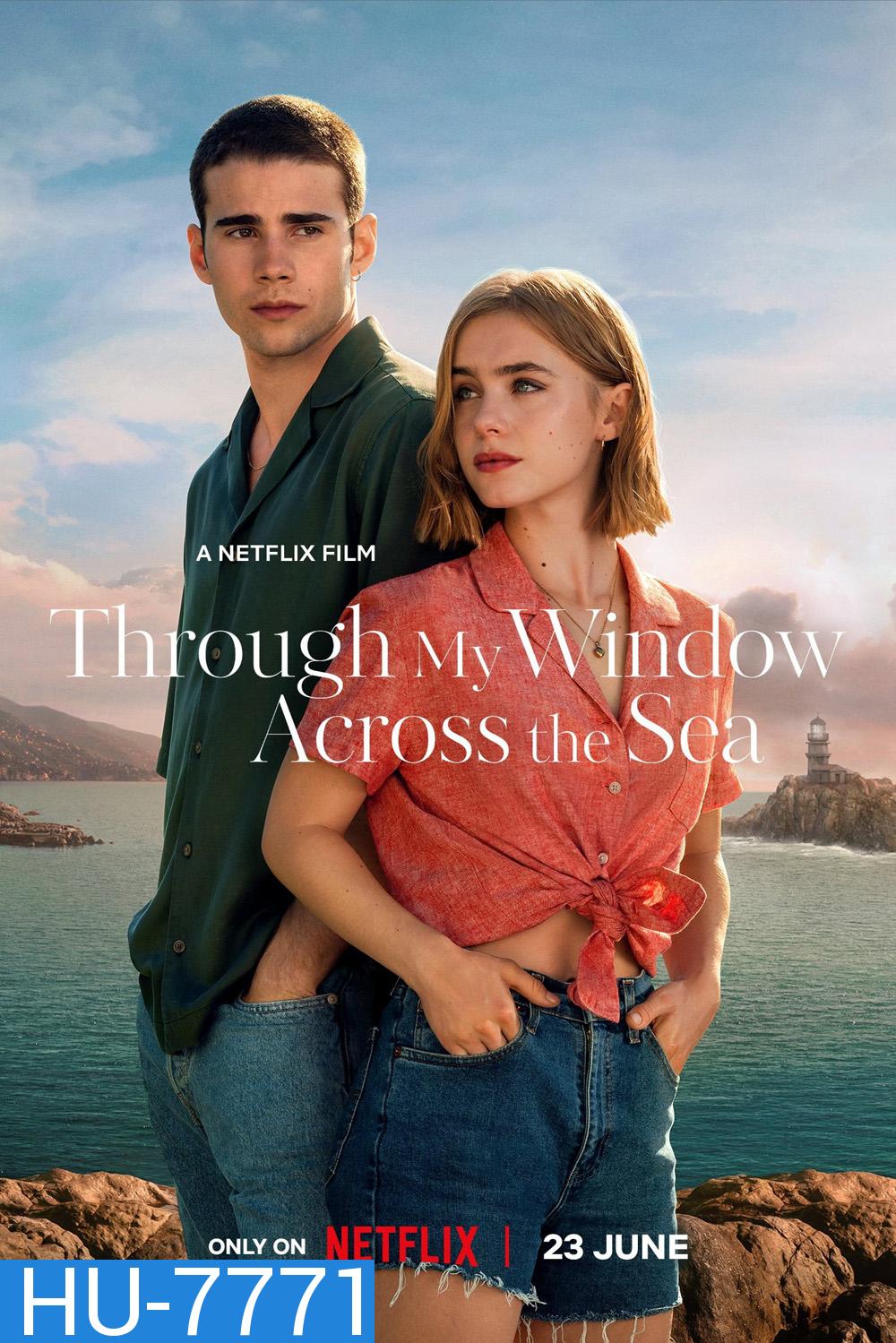 Through My Window Across the Sea (2023) รักผ่านหน้าต่าง หัวใจข้ามทะเล