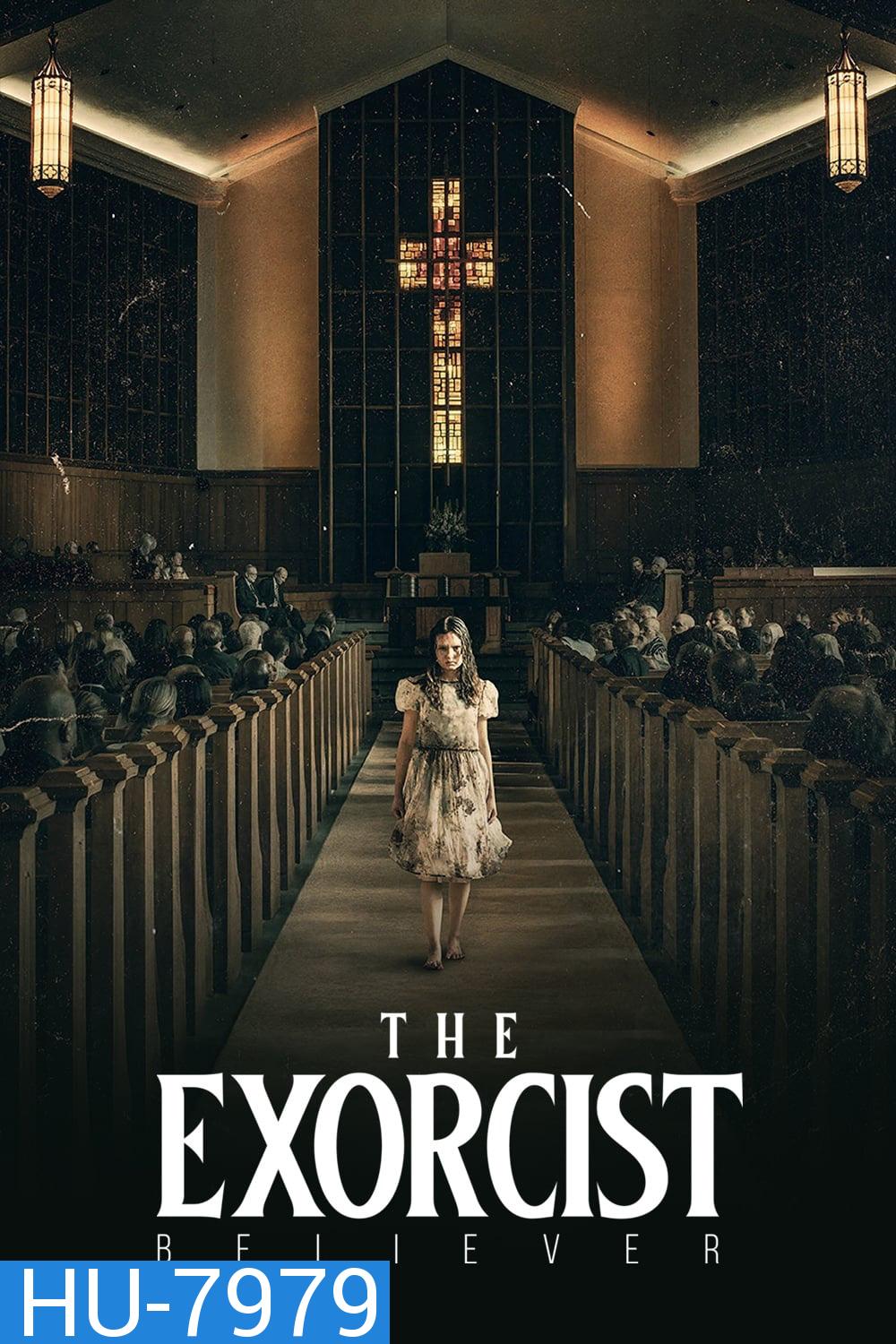 หมอผีเอ็กซอร์ซิสต์: ผู้ศรัทธา The Exorcist Believer (2023)