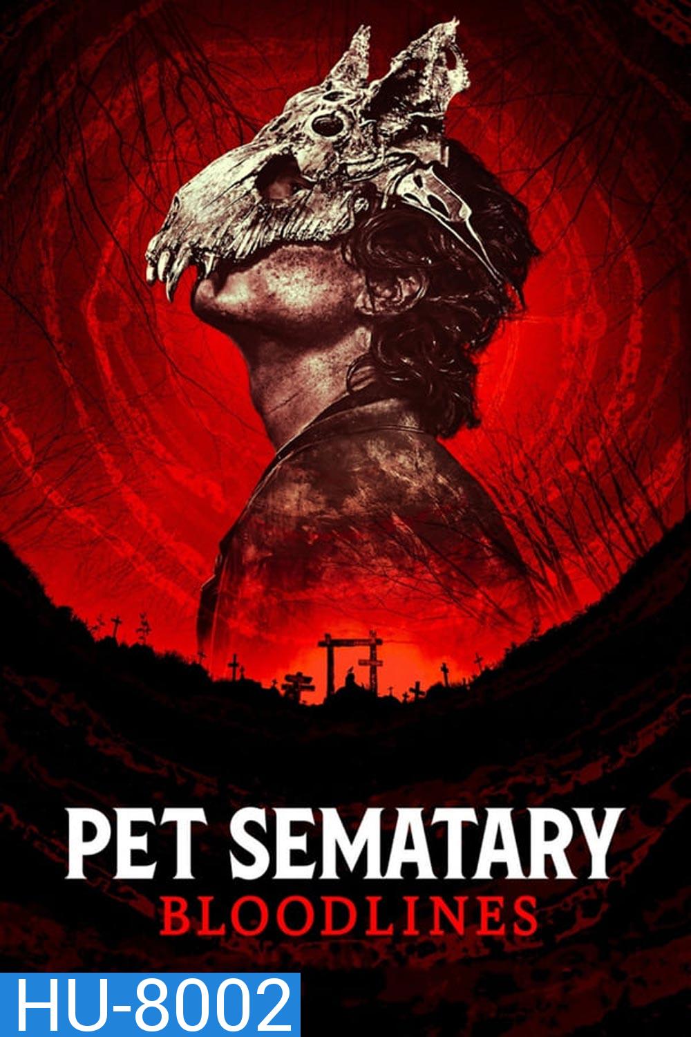 Pet Sematary : Bloodlines 2023 กลับจากป่าช้า : จุดเริ่มต้น