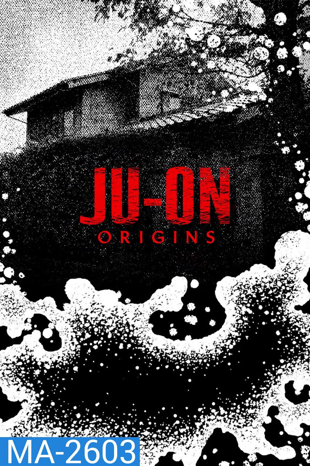 Ju-On: Origins จูออน กำเนิดโคตรผีดุ (2020) 6 ตอน