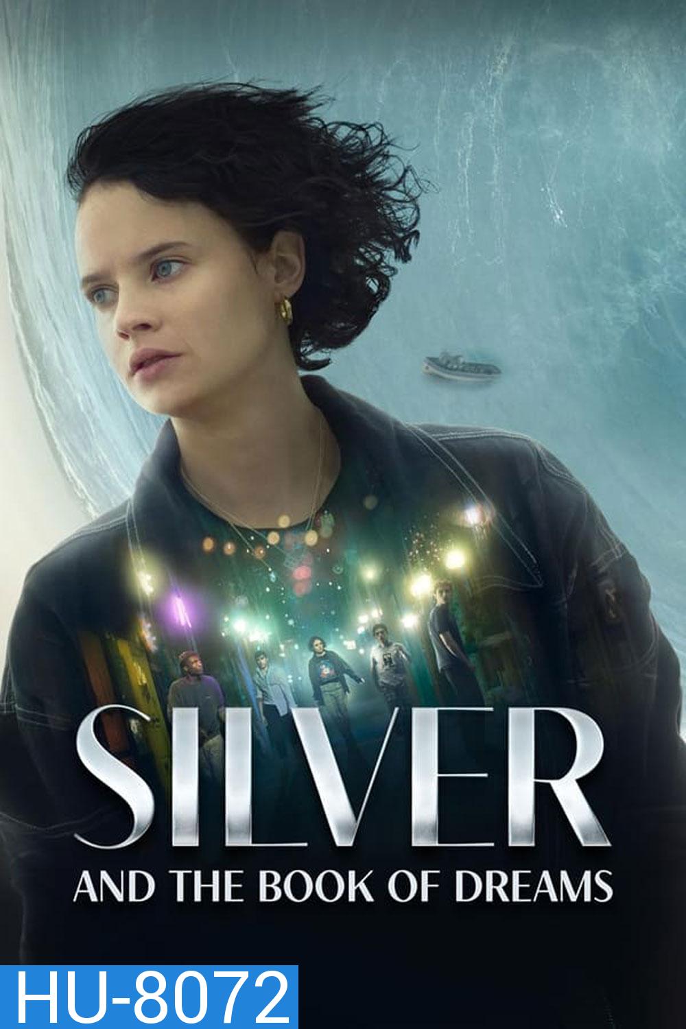 Silver and the Book of Dreams ซิลเวอร์และหนังสือแห่งความฝัน (2023)