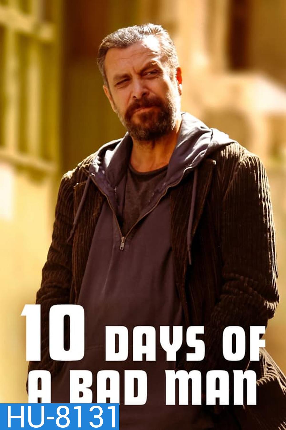 10 Days of a Bad Man 10 วันของคนเลว (2023)