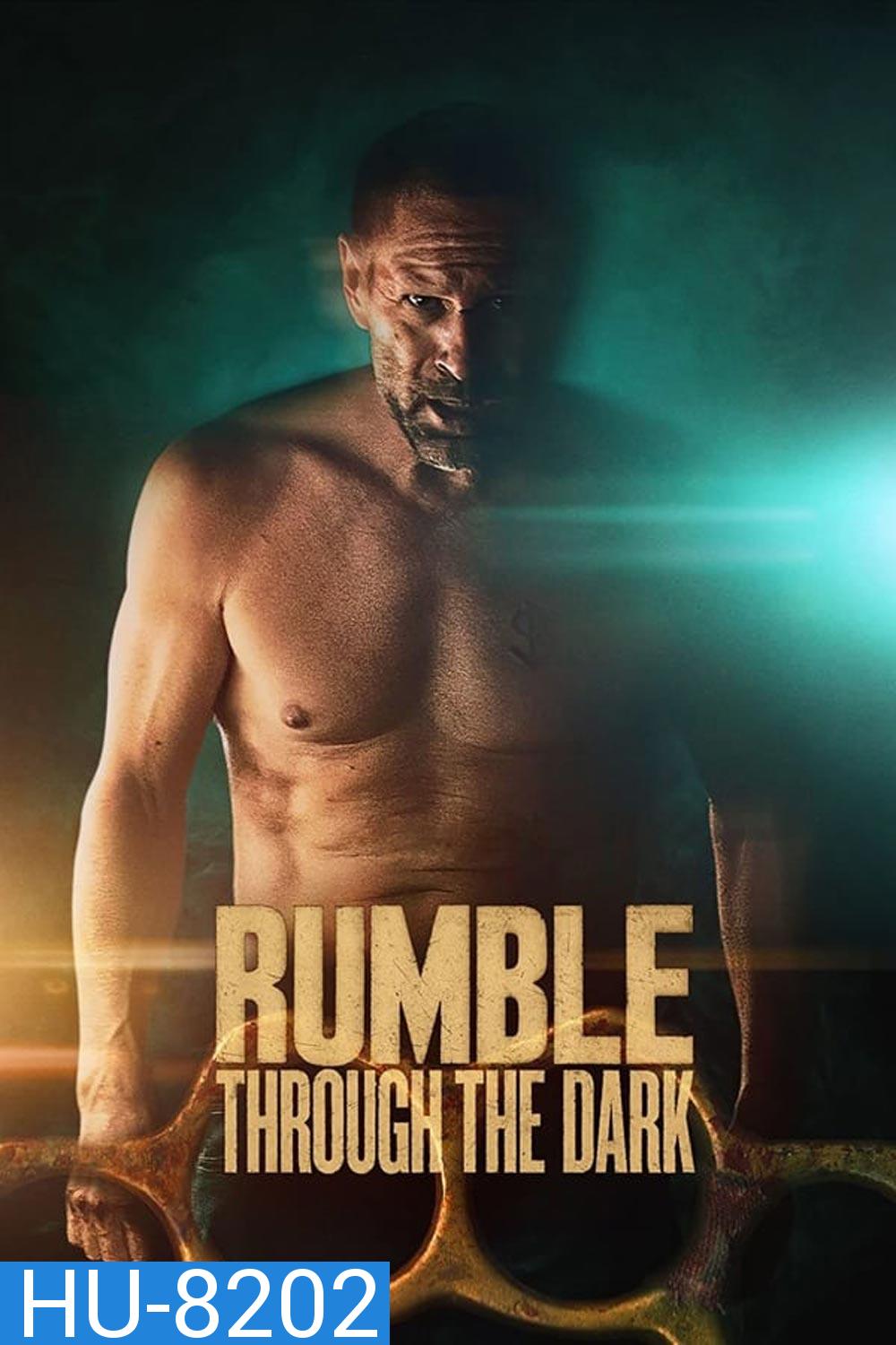 ดวลระห่ำฝ่าเงามืด Rumble Through the Dark (2023)