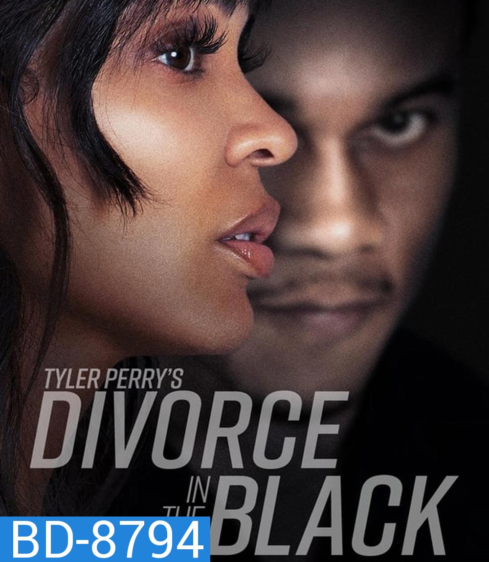 Tyler Perry's Divorce in the Black (2024) รัก ร้าง ร้าว เรืองราวของไทเลอร์ เพอร์รี