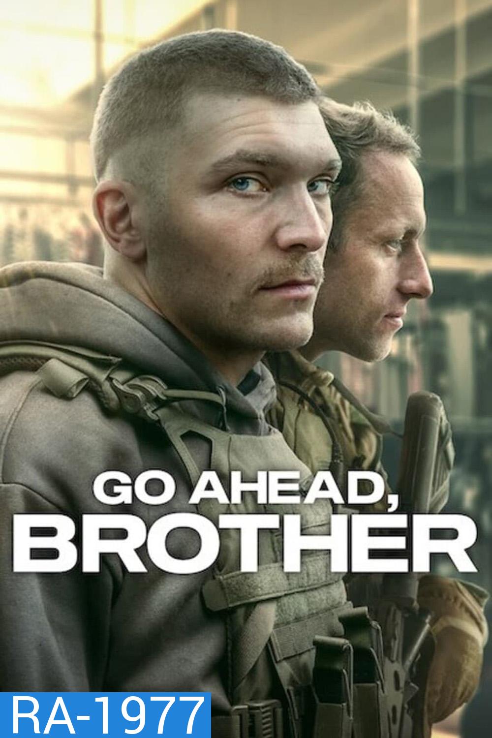 Go Ahead, Brother ลุยเลยพวก! Season 1 ( 2024) 6 ตอน (ตอนที่ 5-6 มีแค่เสียงโปแลนด์เท่านั้น)