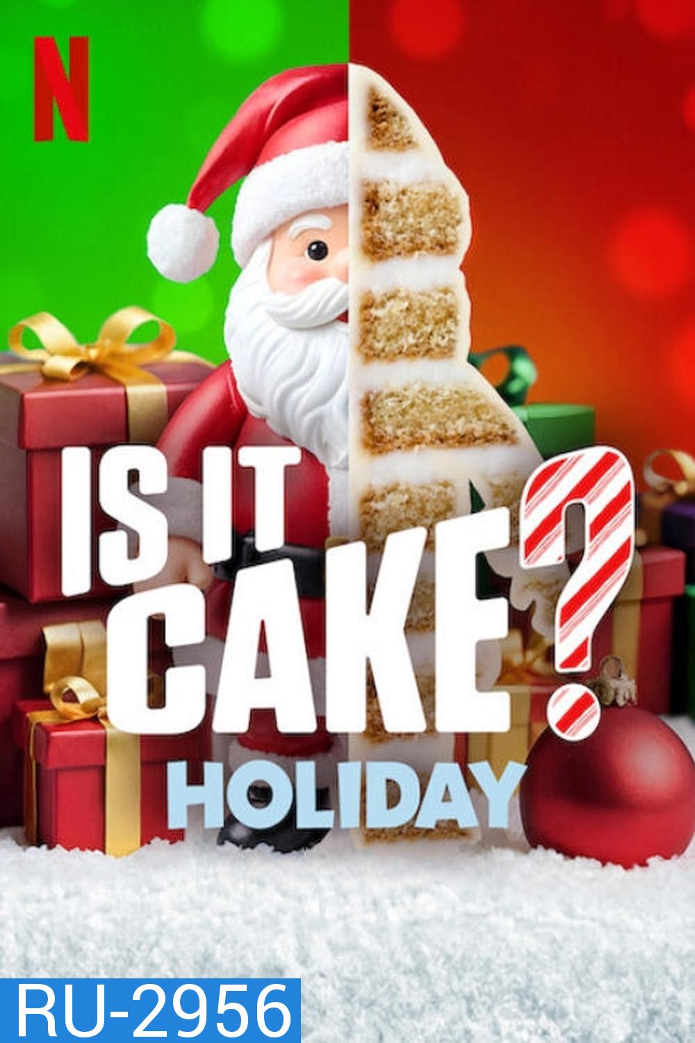 Is It Cake? Holiday เค้กใช่ไหม... ใครตอบที: ต้อนรับเทศกาล (2024) 4 ตอน