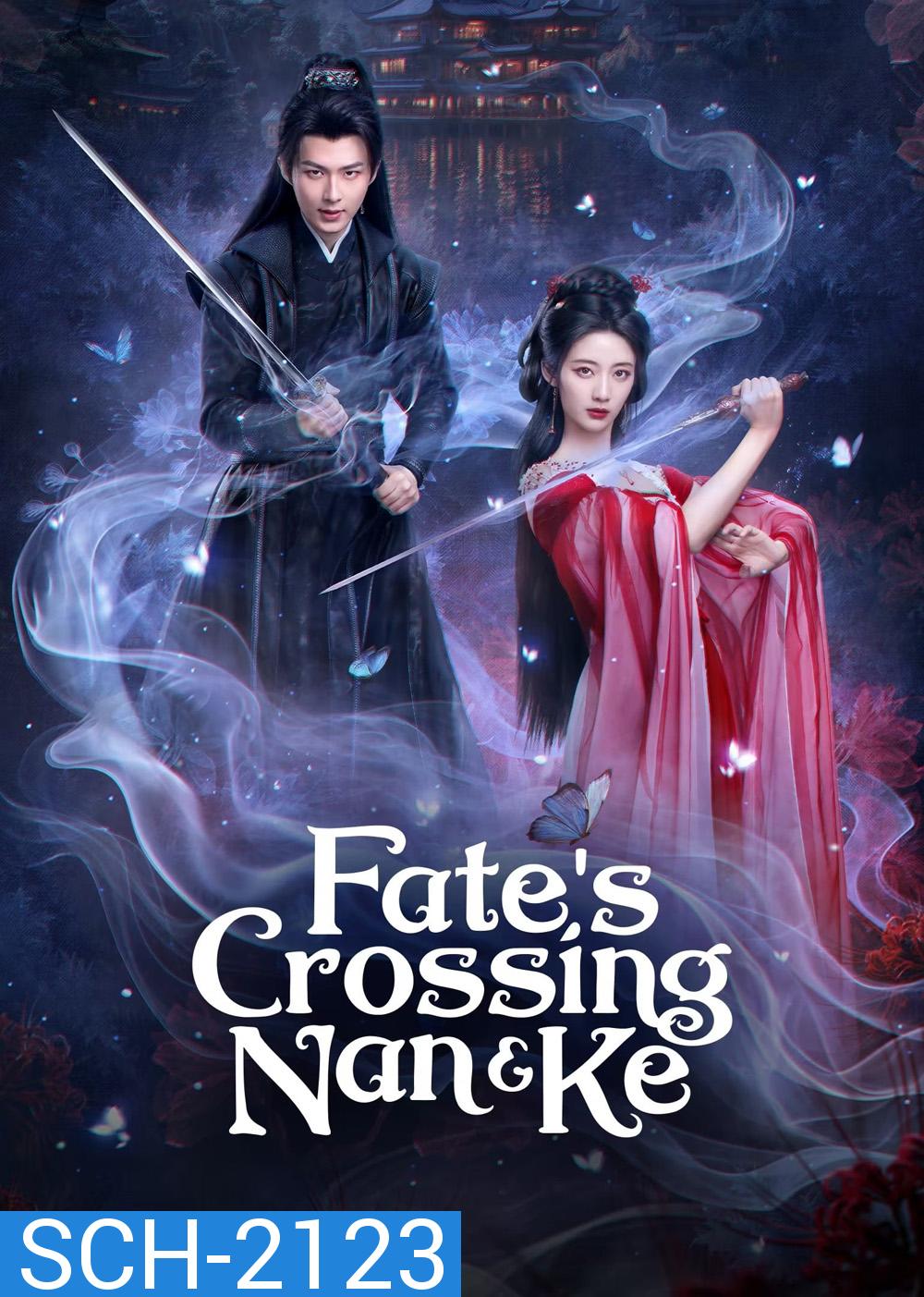 [Mini-Series] Fates Crossing Nan & Ke ห้วงฝันหนานเคอ (2024) [EP01 - EP24End]