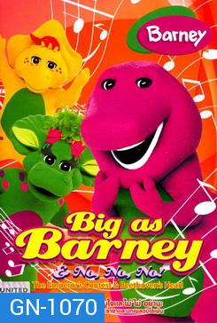 Barney Big as Barney & No, No, No! บาร์นียอดขวัญใจ และ ไม่ ไม่ อย่านะ